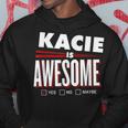 Kacie Is Awesome Family Friend Name Hoodie Funny Gifts