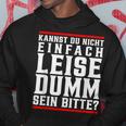 Kannst Du Nicht Einfach Quise Dumm Sein Bitte Hoodie Lustige Geschenke