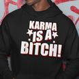 Karma Is A Bitch Slogan Hoodie Lustige Geschenke