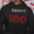 Keep It 100Hoodie Unique Gifts