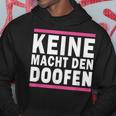 Keine Macht Den Doofen Wahl Satirical Politics Satire Hoodie Lustige Geschenke