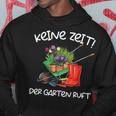 Keine Zeit Der Garten Ruft Gärtner Hoodie Lustige Geschenke