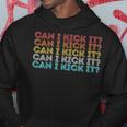 Can I Kick It Novelty Vintage Retro Hip Hop Can I Kick It Hoodie Personalized Gifts