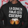 La Cerveza Forjó Este Cuerpo Sudadera Regalos divertidos