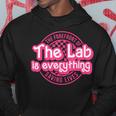 The Lab Is Everything Lab Week 2024 Phlebotomy Week Med Tech Hoodie Unique Gifts