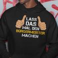 Lass Das Mal Den Baygermeister Machen Mayor Sayings Hoodie Lustige Geschenke