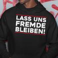 Lass Uns Fremde Bleibt Menschenhasser Let's Stay Kapuzenpullover Lustige Geschenke