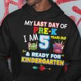 My Last Day Of Pre-K I'm 5 Years Old Ready For Kindergarten Hoodie Unique Gifts