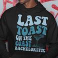 Last Toast On The Coast Margarita Beach Bachelorette Party Hoodie Funny Gifts