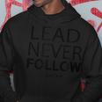 Lead Never Follow Leaders Leadership Hoodie Unique Gifts