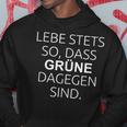 Lebe Stets So Dass Grüne Daggen Sind Anti Green Slogan Hoodie Lustige Geschenke