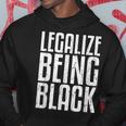 Legalize Being Black History Month Black Pride Hoodie Unique Gifts