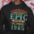Legendary Awesome Epic Since October 1985 Birthday 35Th Hoodie Unique Gifts