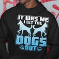 It Was Me I Let The Dogs Out Cute Kennel Hoodie Unique Gifts