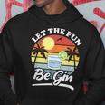 Let The Fun Be Gin Drinking Alcohol Lover Pun Hoodie Personalized Gifts