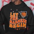 Let The Madness Begin Basketball Game Inspire Quote Hoodie Unique Gifts