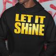 Let It Shine Hoodie Unique Gifts