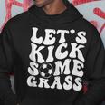 Let's Kick Some Grass Soccer Soccer Mom Soccer Fan Hoodie Unique Gifts