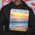 Life Is Better On The Beach Vacation Coastal Living Tropical Hoodie Unique Gifts