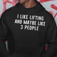 I Like Lifting Maybe 3 People Weight Gym Lifter Hoodie Unique Gifts