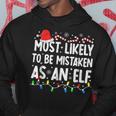 Most Likely To Be Mistaken As An Elf Family Christmas Hoodie Funny Gifts