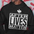 After Lives Matter For Ghost Hunting Paranormal Investigator Hoodie Unique Gifts