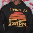 Living At 33Rpm Vinyl Collector Vintage Record Player Music Hoodie Unique Gifts