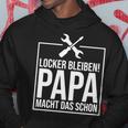 Locker Bleiben Papa Macht Das Schon -Ater Kapuzenpullover Lustige Geschenke