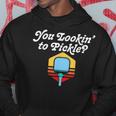 You Lookin' To Pickle Retro Vintage Lover Apparel Hoodie Unique Gifts