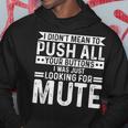 I Was Looking For Mute Hoodie Funny Gifts