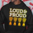 “Loud & Proud” A Djembe Joke For African Drumming Hoodie Unique Gifts