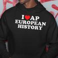 I Love Ap European History Hoodie Unique Gifts