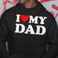 I Love My Dad Heart Hoodie Funny Gifts