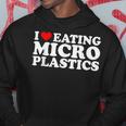 I Love Eating Microplastics Heart To Eat Micro Plastic Hoodie Funny Gifts