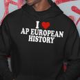 I Love Europe History Ap European I Love Ap European History Hoodie Personalized Gifts