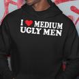 I Love My Medium Ugly I Love My Medium Ugly Men Hoodie Unique Gifts