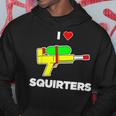 I Love Squirters Quote Hoodie Funny Gifts