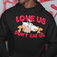 Love Us Don't Eat Us Vegan Vegetarian Animal Lover Hoodie Unique Gifts