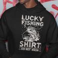 Lucky Fishing Do Not Wash Fish For A Fisherman Hoodie Unique Gifts