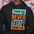 Never Making Me Regret Hiring You Coworker Staff Employee Hoodie Unique Gifts