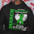 March Is National Kidney Disease Awareness Month Hoodie Unique Gifts
