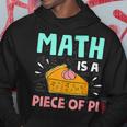 Math Is A Piece Of Pie Pi Day Math Lover Hoodie Unique Gifts