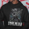 I May Be Old But I Got To See All The Cool Bands Hoodie Unique Gifts