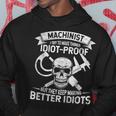 Mechanic Slogan I Try To Make Things Idiot-Proof Worker Hoodie Unique Gifts