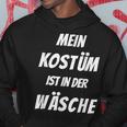 Mein Kostüm Ist In Der Wäsche Carnival Fancy Dress Hoodie Lustige Geschenke