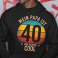 Mein Papa Ist 40 Und Richtig Cool 40Th Birthday Man Kapuzenpullover Lustige Geschenke