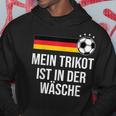 Mein Trikot Ist In Der Wäse German Football Hoodie Lustige Geschenke