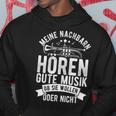 Meine Nachbarn Hören Gute Musik Ob Sie Wollen Oder Nicht Hoodie Lustige Geschenke