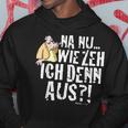 Meister Röhrich Na Nu Wie Seh' Ich Denn Aus Hoodie Lustige Geschenke