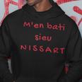 M'en Bati Sieu Nissart Niçois Nice Paca 06 Humour Sweat à capuche Cadeaux drôles